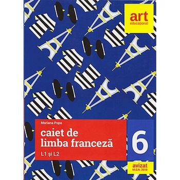 Caiet de limba franceza. Clasa a VI-a. L1 si L2 - Mariana Popa Caiet de limba franceza. Clasa a VI-a. L1 si L2 - Mariana Popa