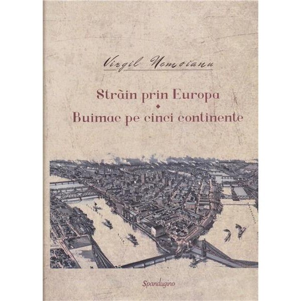 Strain prin Europa. Buimac pe cinci continente - Virgil Nemoianu