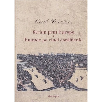 Strain prin Europa. Buimac pe cinci continente - Virgil Nemoianu Strain prin Europa. Buimac pe cinci continente - Virgil Nemoianu