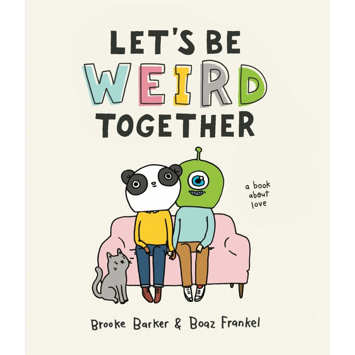 Let's Be Weird Together - Brooke Barker,Boaz Frankel