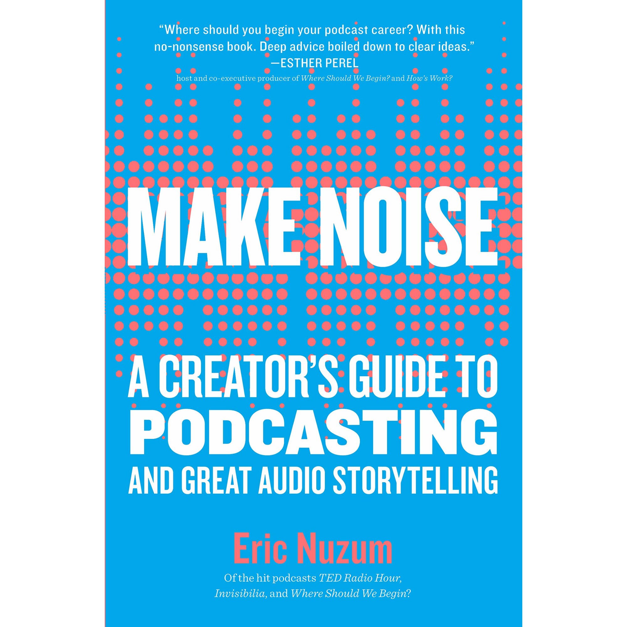 Make Noise - Eric Nuzum, editia 2020