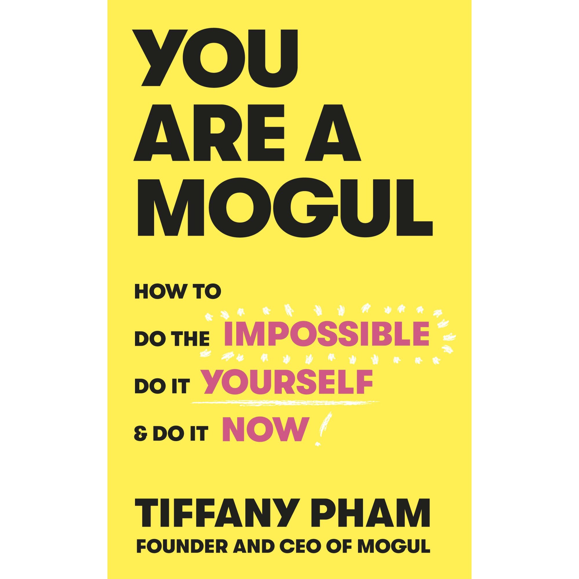 You Are a Mogul - Tiffany Pham, editia 2018