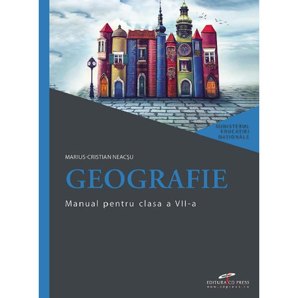 Geografie - Clasa 7 - Manual - Marius-Cristian Neacsu