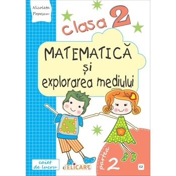 Matematica si explorarea mediului clasa a II-a Partea II (E2) Caiet de lucru exercitii, probleme, probe de evaluare. Varianta EDP (Radu, Chiran, Piriiala), autor Nicoleta Popescu Matematica si explorarea mediului clasa a II-a Partea II (E2) Caiet de lucru exercitii, probleme, probe de evaluare. Varianta EDP (Radu, Chiran, Piriiala), autor Nicoleta Popescu