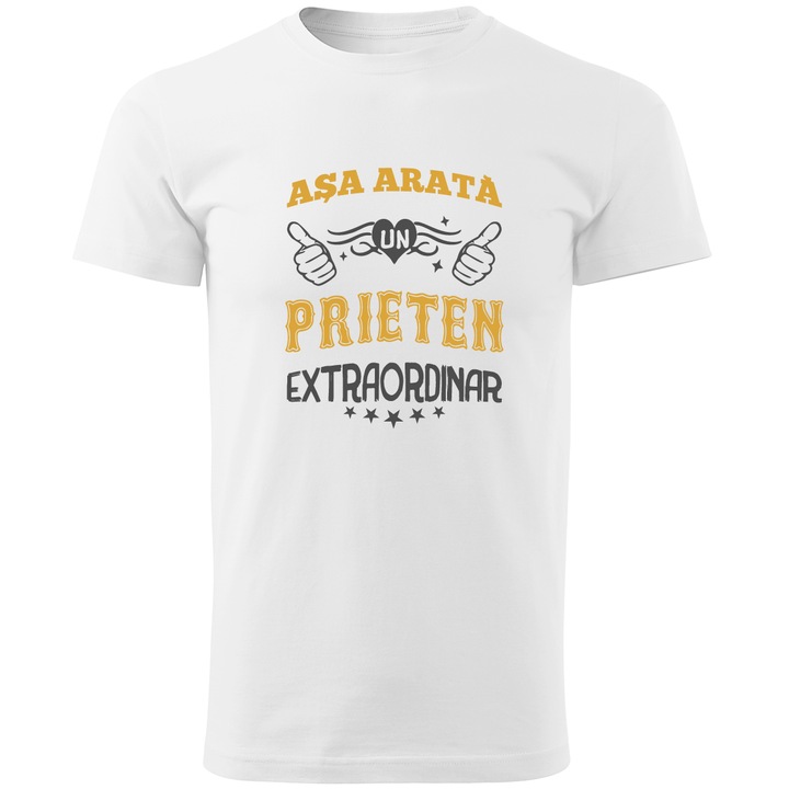 Tricou personalizat barbat, alb ASA ARATA UN PRIETEN EXTRAORDINAR marime L