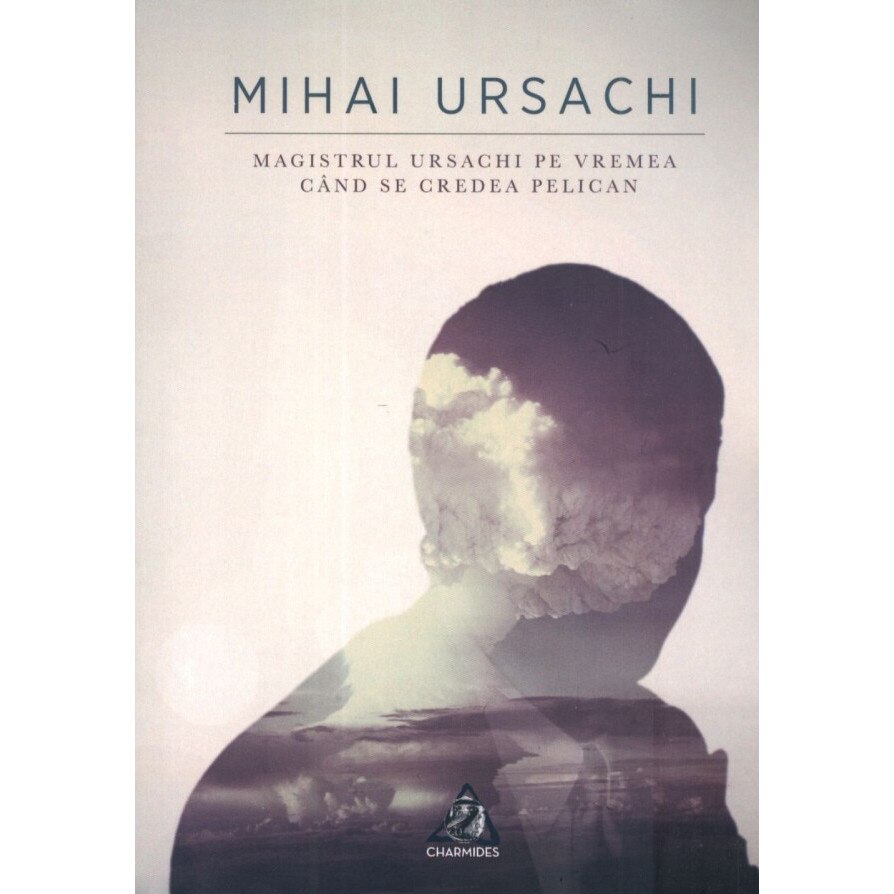 Magistrul Ursachi pe vremea cand se credea pelican - Mihai Ursachi