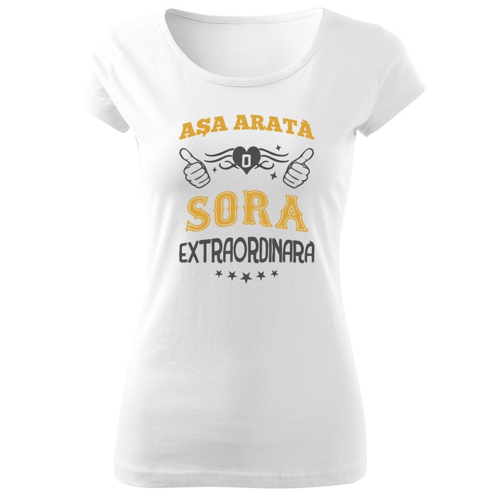 Tricou personalizat dama alb, ASA ARATA O SORA EXTRAORDINARA marimea L