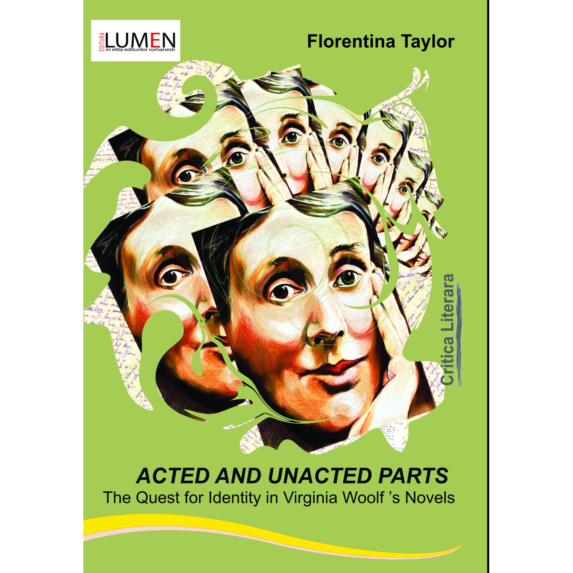 Acted and Unacted Parts, the Quest for Identity in Virginia Woolf s Novels, Florentina Taylor, 116 pagini