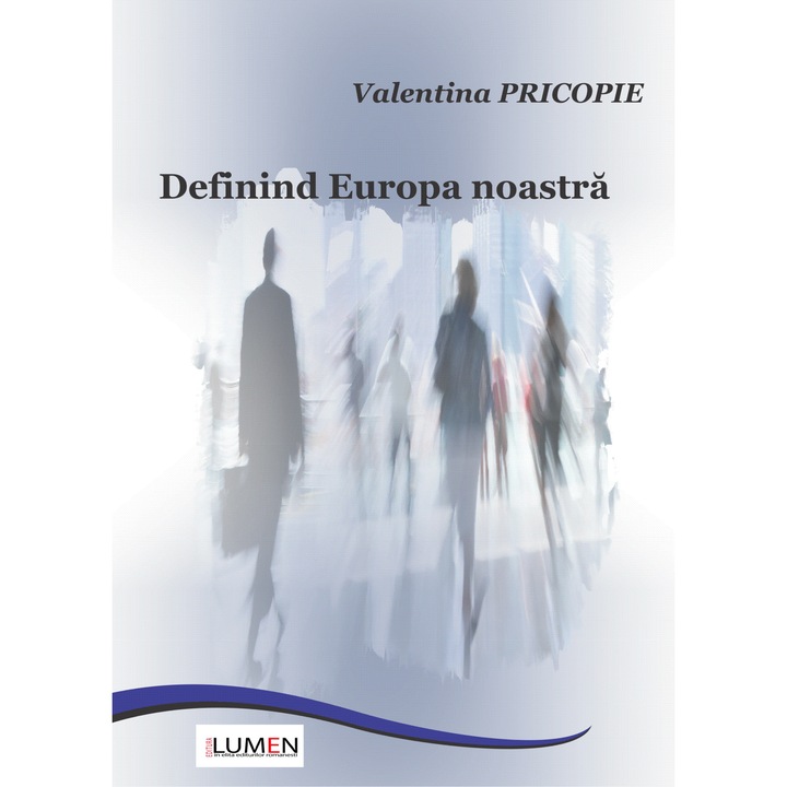 Definind Europa noastra, Valentina Pricopie, 253 pagini