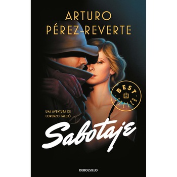 Sabotaje - Arturo Perez-Reverte, editia 2019 Sabotaje - Arturo Perez-Reverte, editia 2019