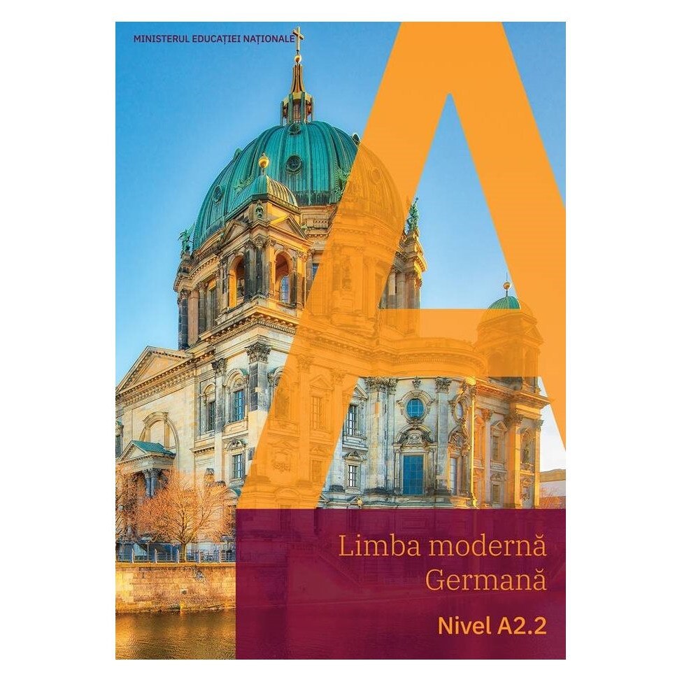 Limba moderna Germana, A2.2 - Giorgio Motta,Elzbieta Krulak-Kempisty,Dagmar Gluck,Kerstin Reinke,Andreea Rusen,Evemarie Draganovici