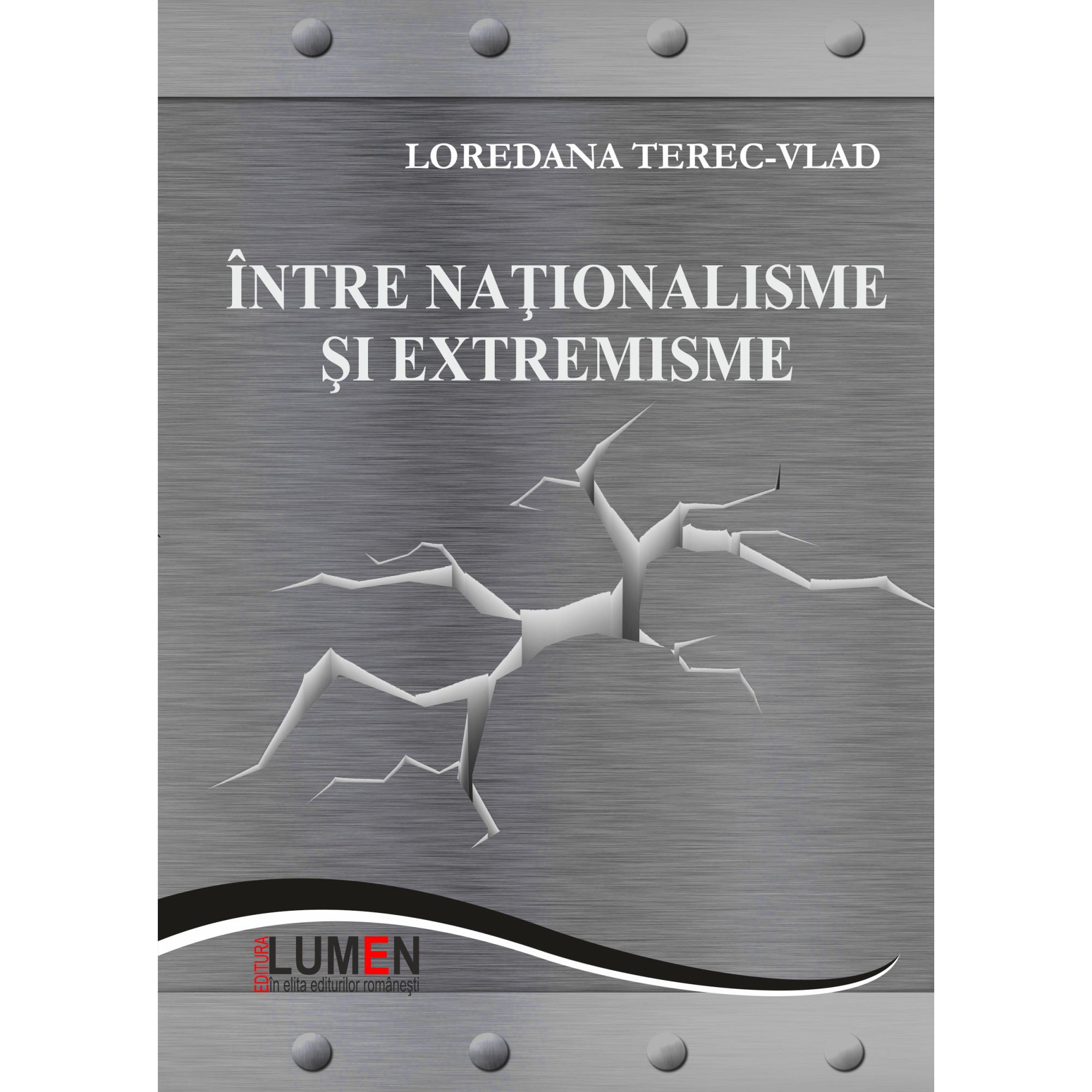 Intre nationalisme si extremisme, Loredana Terec Vlad, 140 pagini