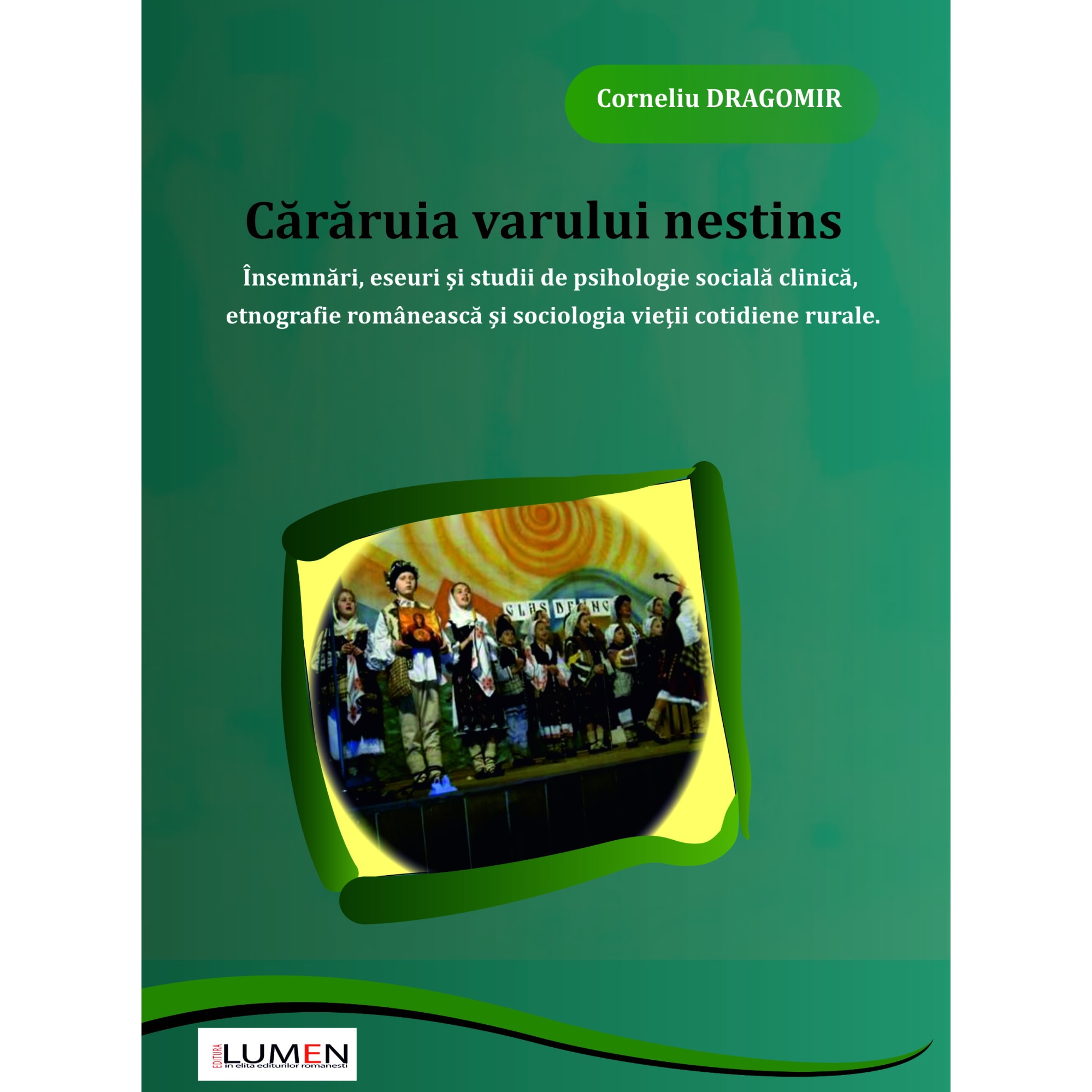 Cararuia varului nestins, insemnari, eseuri si studii de psihologie sociala clinica,etnografie romaneasca si sociologia vietii cotidiene rurale, Corneliu Dragomir, 250 pagini