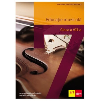 Educatie muzicala. Manual pentru clasa a VII-a - Mariana Magdalena Comanita,Magda Nicoleta Badau Educatie muzicala. Manual pentru clasa a VII-a - Mariana Magdalena Comanita,Magda Nicoleta Badau