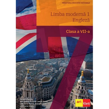 Limba moderna 1 - Engleza. Clasa a VII-a - Herbert Puchta,Jeff Stranks,Peter Lewis-Jones,Oana Stoica,Ioana Tudose,Ioana Adam Limba moderna 1 - Engleza. Clasa a VII-a - Herbert Puchta,Jeff Stranks,Peter Lewis-Jones,Oana Stoica,Ioana Tudose,Ioana Adam