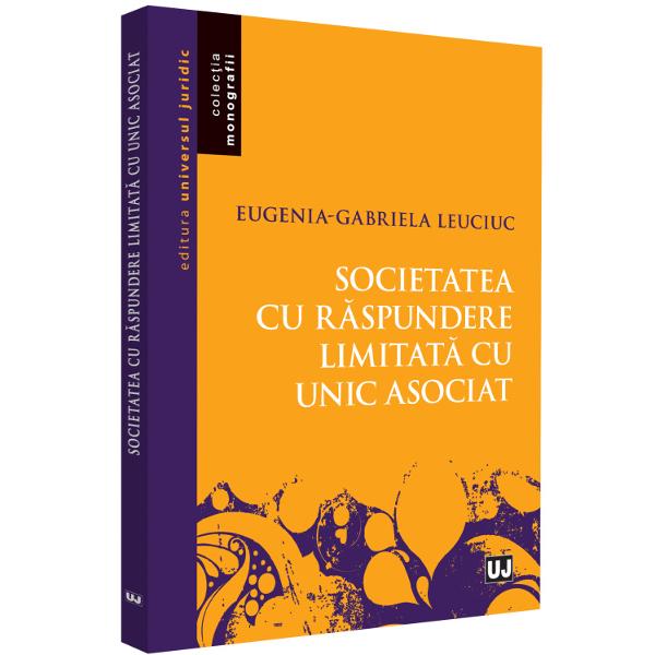 Societatea cu raspundere limitata unic asociat - Eugenia-Gabriela Leuciuc