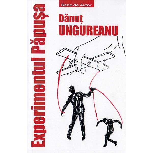 Experimentul Papusa - Danut Ungureanu