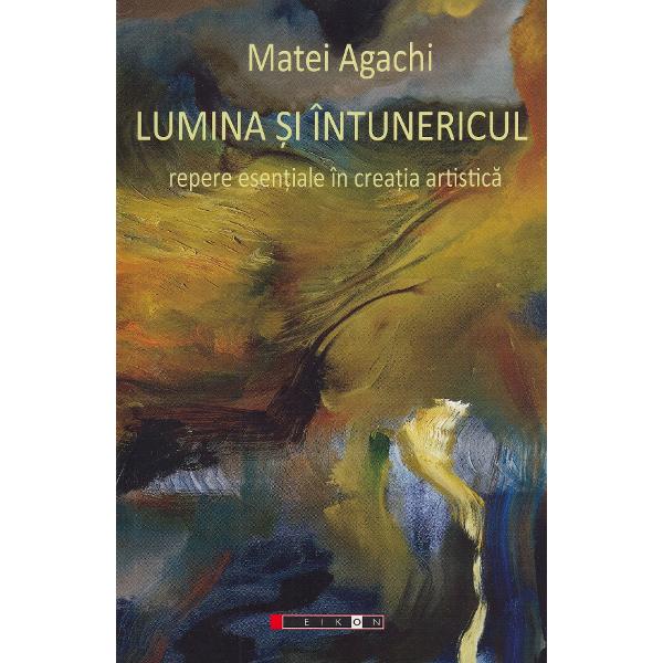 Lumina si intunericul - Matei Agachi