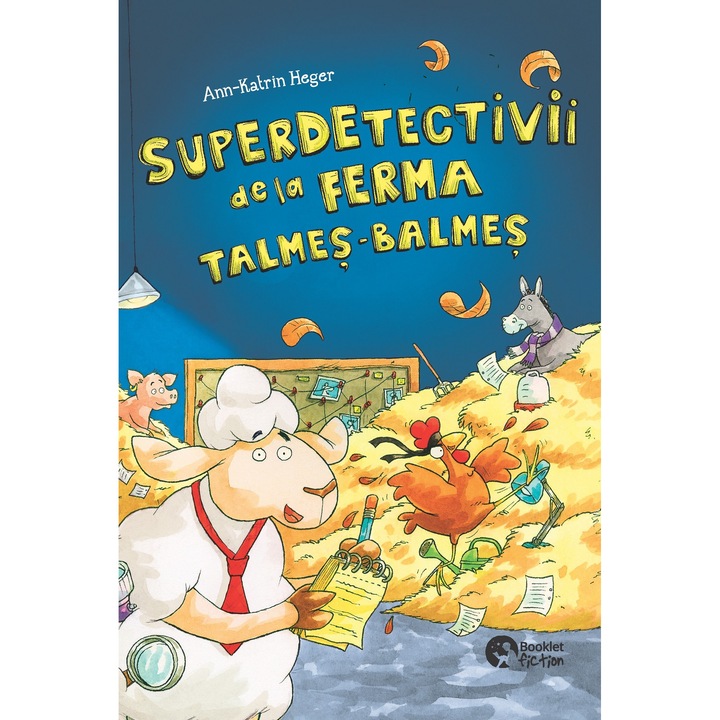 Superdetectivii de la ferma talmes-balmes - ann-katrin heger