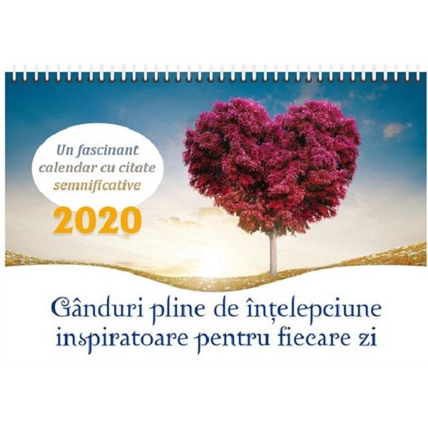 Calendar 2020: Ganduri pline de intelepciune inspiratoare pentru fiecare zi