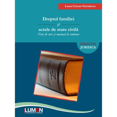 Dreptul Familiei Si Actele De Stare Civila Laura Cetean Voiculescu 354 Pagini Emag Ro
