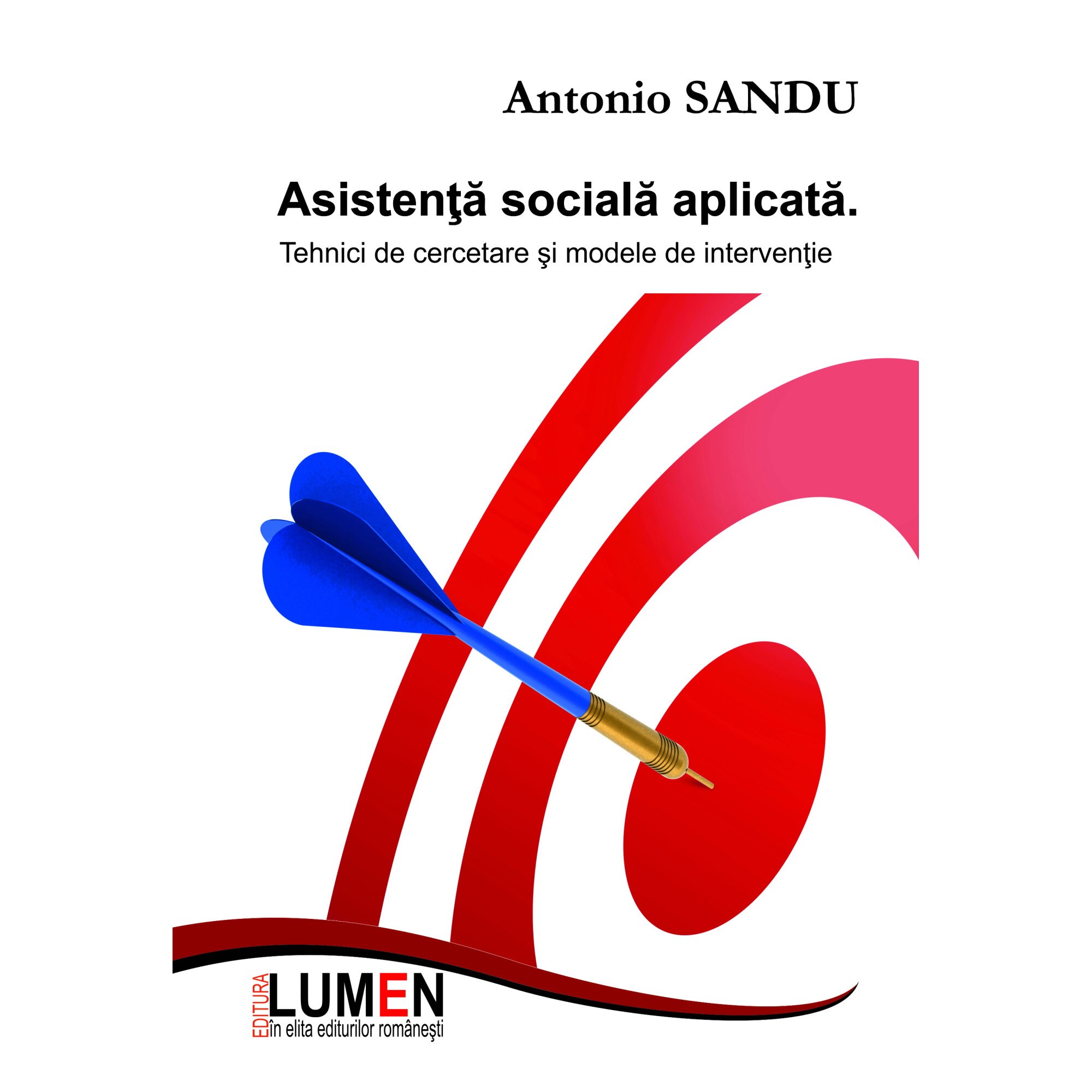 Asistenta sociala aplicata, tehnici de cercetare si modele de interventie, Antonio Sandu, 236 pagini
