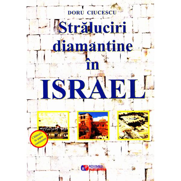 Straluciri diamantine in Israel - Doru Ciucescu