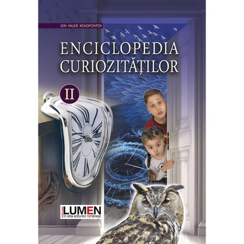 Enciclopedia curiozitatilor, vol. II, Ion Valer Xenofontov, 267 pagini Enciclopedia curiozitatilor, vol. II, Ion Valer Xenofontov, 267 pagini