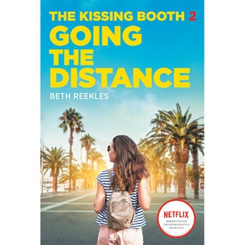 The Kissing Booth 2. Going the Distance - Beth Reekles, editia 2020 The Kissing Booth 2. Going the Distance - Beth Reekles, editia 2020