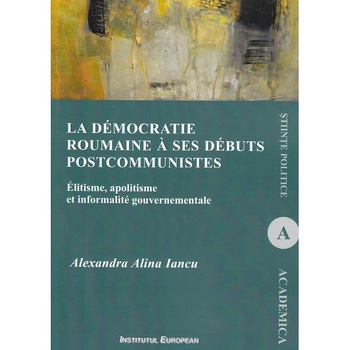 La democratie roumaine a ses debuts postcommunistes - Alexandra Alina Iancu La democratie roumaine a ses debuts postcommunistes - Alexandra Alina Iancu