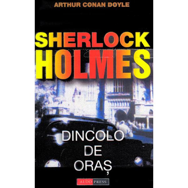 Dincolo de oras. Seria Sherlock Holmes - Arthur Conan Doyle