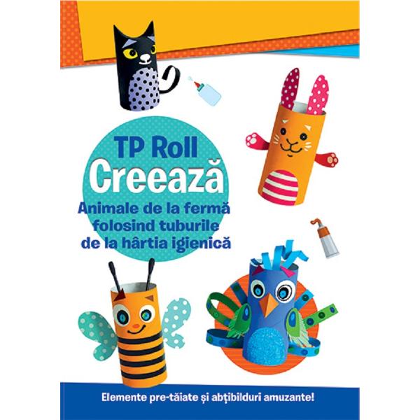Creeaza. Animale de la ferma folosind tuburile de la hartia igienica