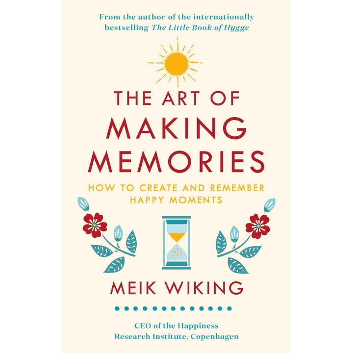 The Art of Making Memories - Meik Wiking, editia 2019