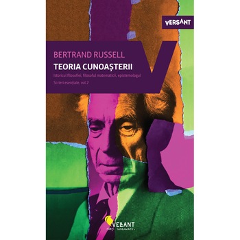 Teoria cunoasterii. Scrieri esentiale vol.2, Bertrand Russell Teoria cunoasterii. Scrieri esentiale vol.2, Bertrand Russell