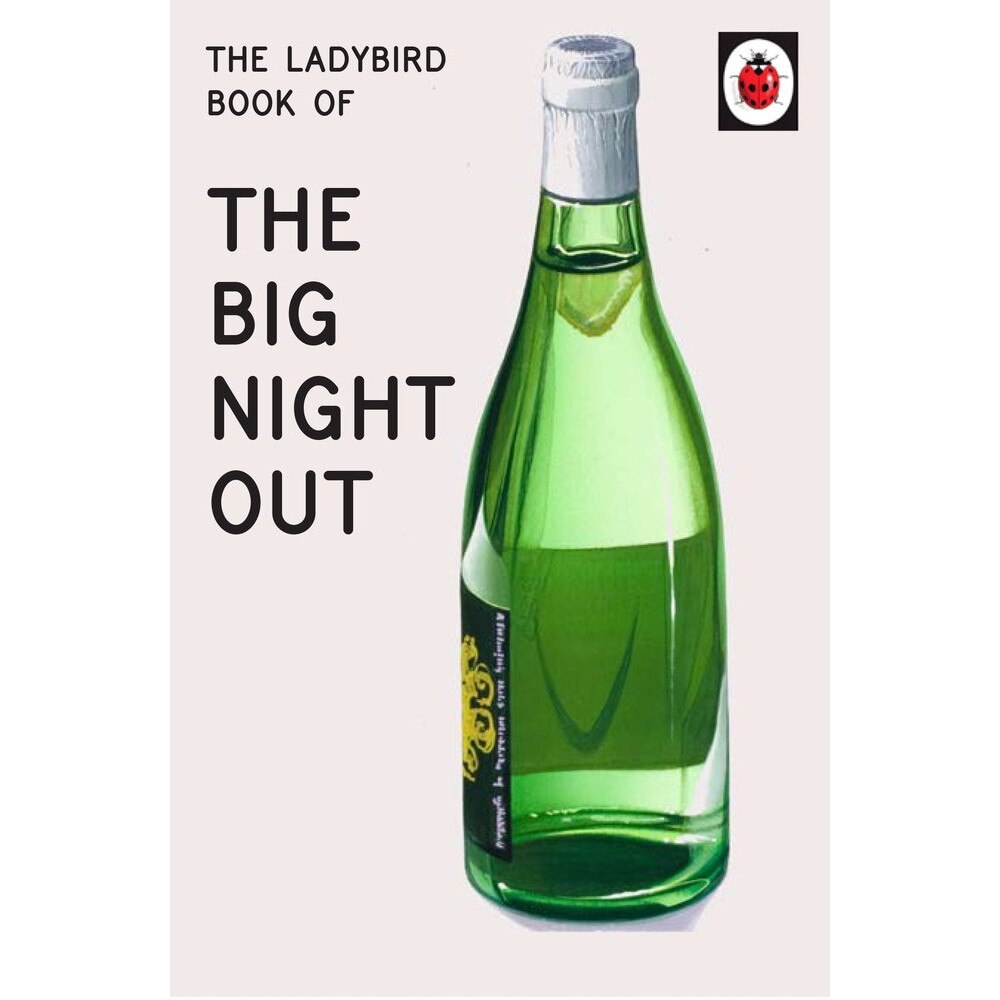 The Ladybird Book of The Big Night Out - Jason Hazeley,Joel Morris