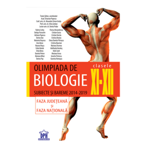 Olimpiada De Biologie Clasele Xi Xii Subiecte Si Bareme 2014 2019 Faza Judeteana Si Faza Nationala Traian Saitan Coordonator Acad Octavian Popescu Conf Univ Dr Alexandra Simon Gruita Prof Univ Dr Alina Serban Lector