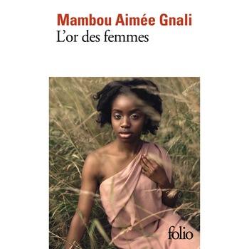 L'or des femmes - Mambou Aimee Gnali, editia 2017 L'or des femmes - Mambou Aimee Gnali, editia 2017