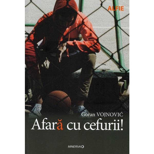 Afara cu cefurii!, Goran Vojnovic