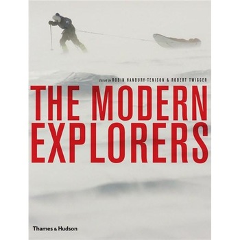 The Modern Explorers - Robert Twigger,Robin Hanbury-Tenison The Modern Explorers - Robert Twigger,Robin Hanbury-Tenison