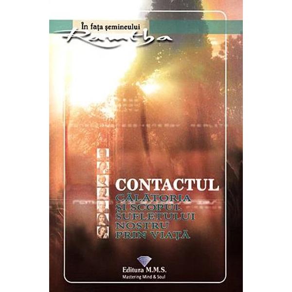 Contactul. Calatoria si scopul sufletului nostru prin viata - Ramtha