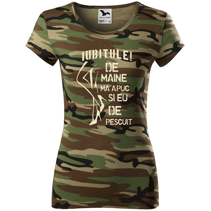 Tricou camuflaj pescar femei, iubitule de maine ma apuc si eu de pescuit marimea XS
