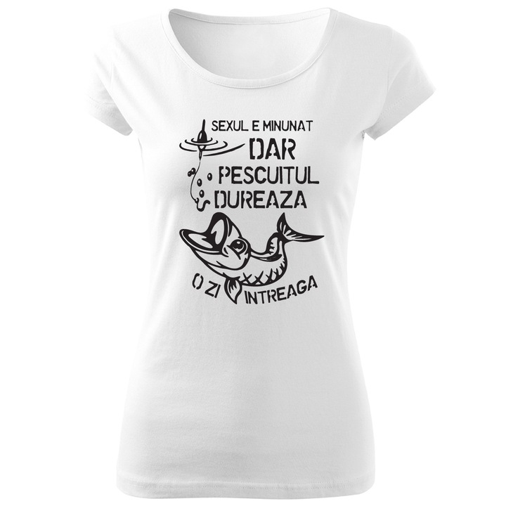 Tricou personalizat femei alb, sexul e minunat dar pescuitul dureaza o intreaga marimea S