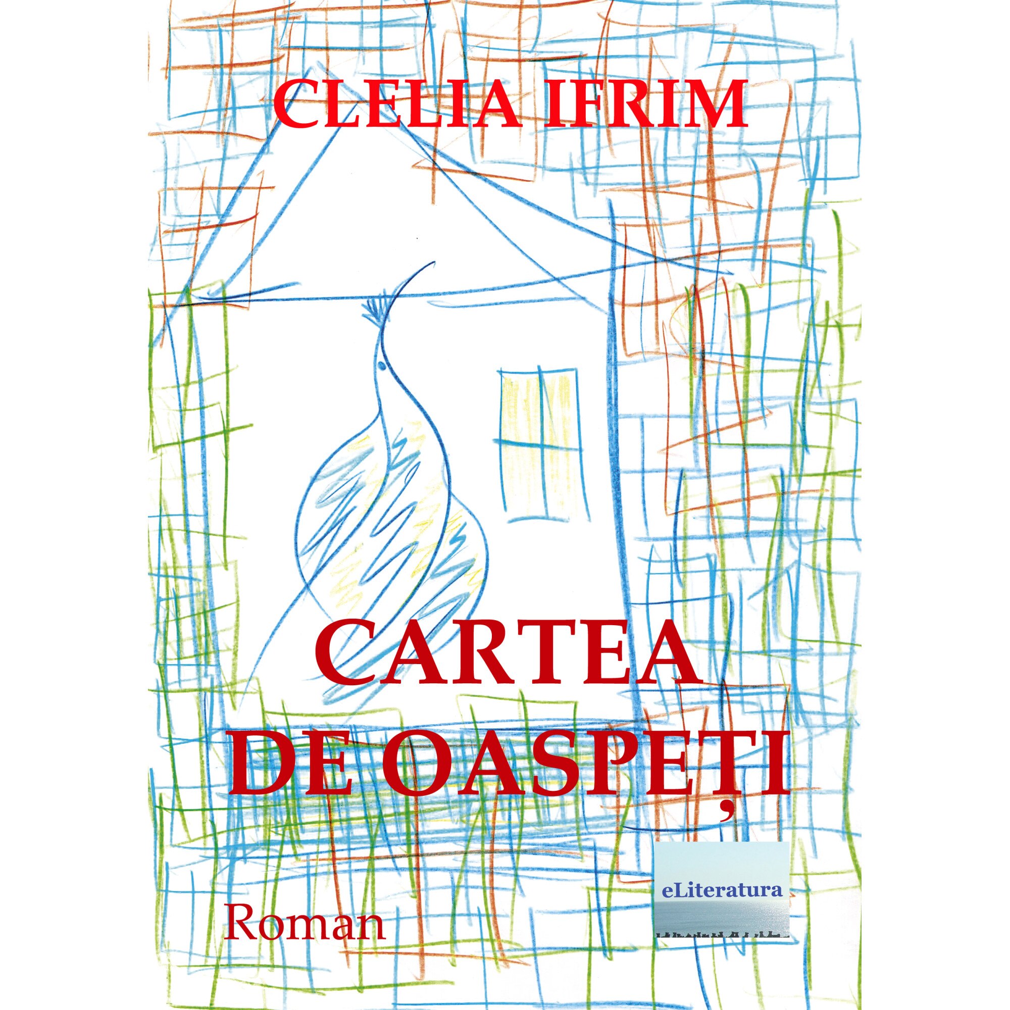 Cartea de oaspeti, Roman de Clelia Ifrim