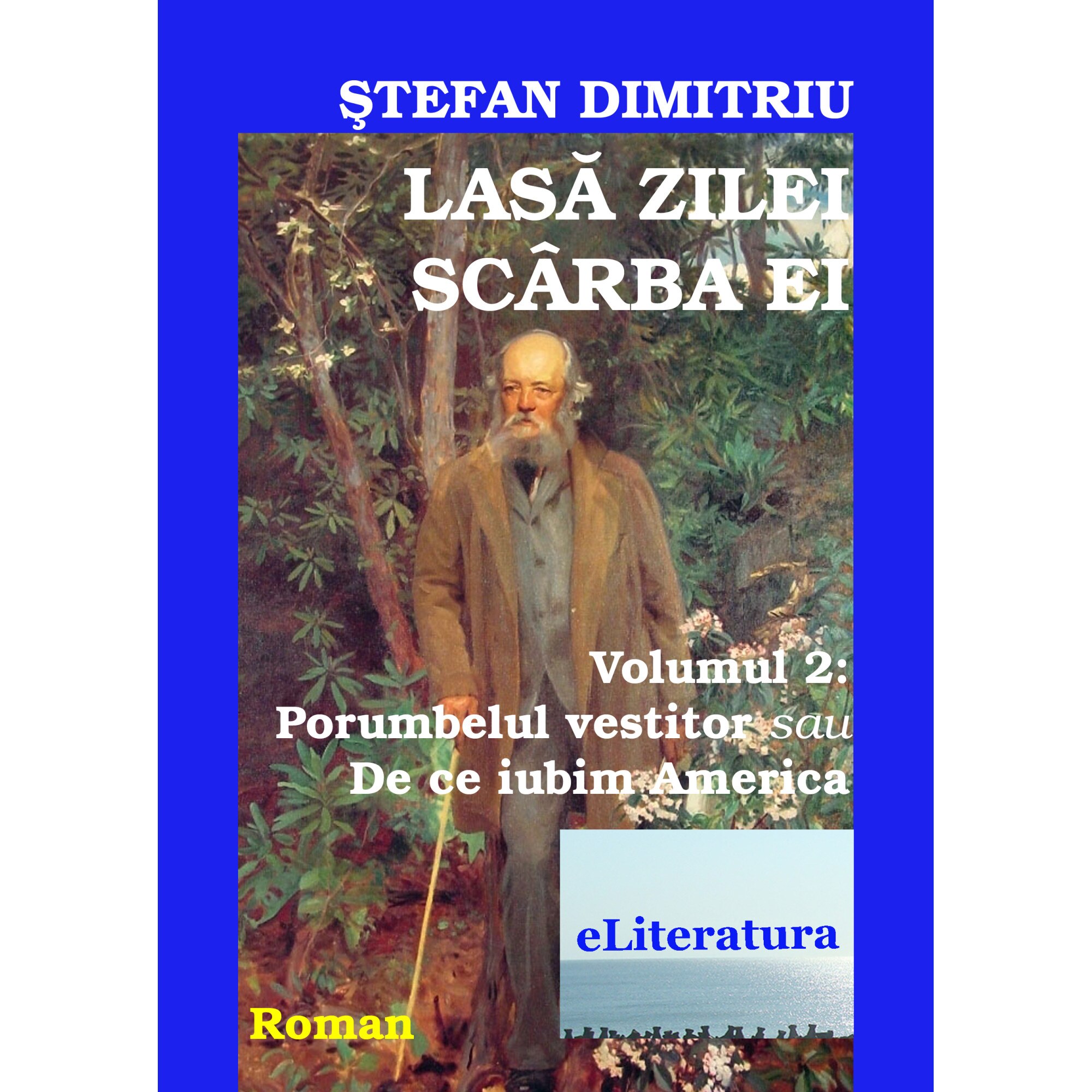 Lasa zilei scarba ei - Vol 2, Roman de Stefan Dimitriu