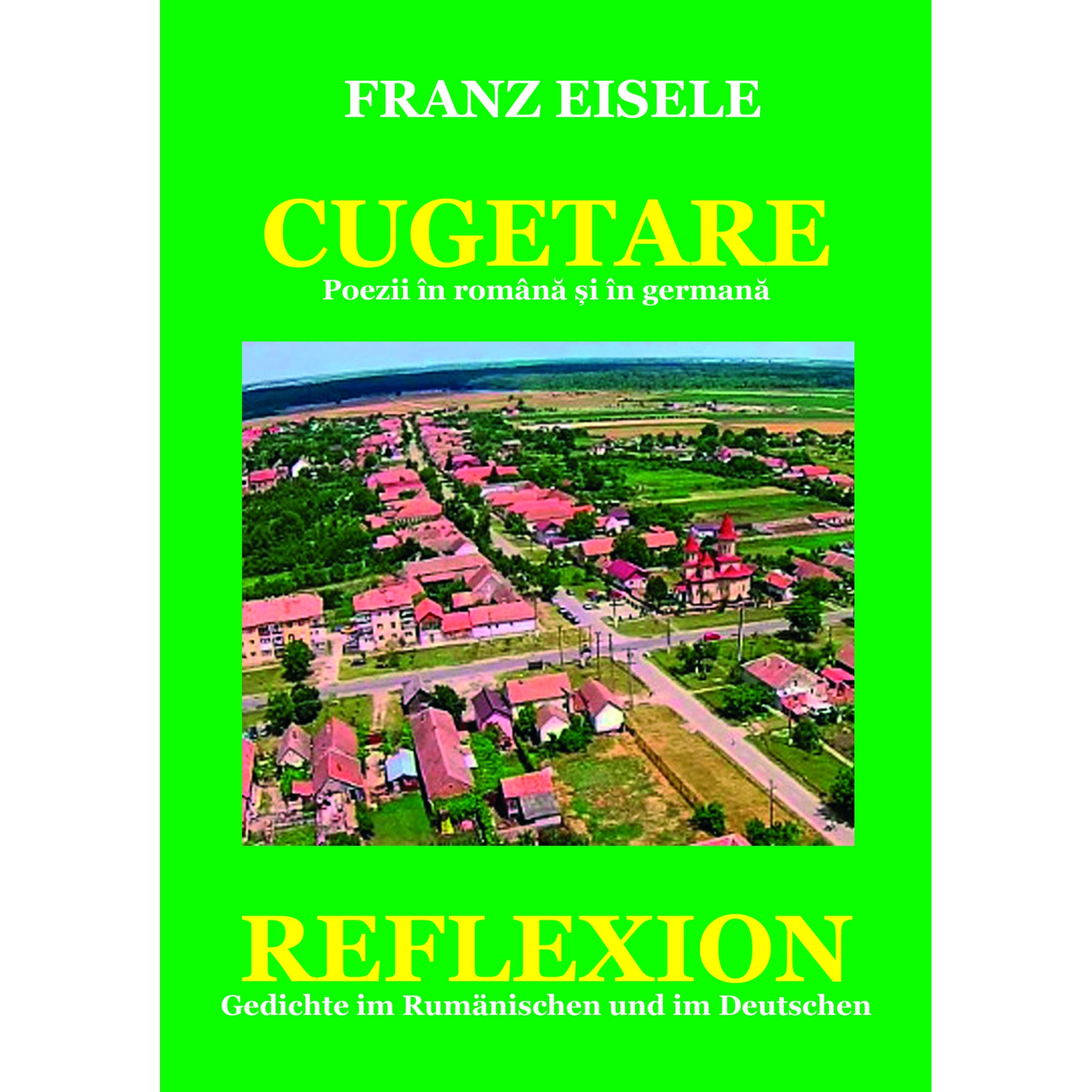 Cugetare-Reflexion Poezii in, Romana si in germana, de Franz Eisele