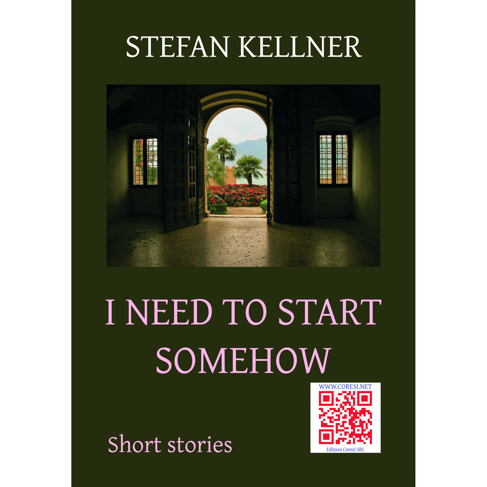 I Need to Start Somehow, Short Stories by Stefan Kellner