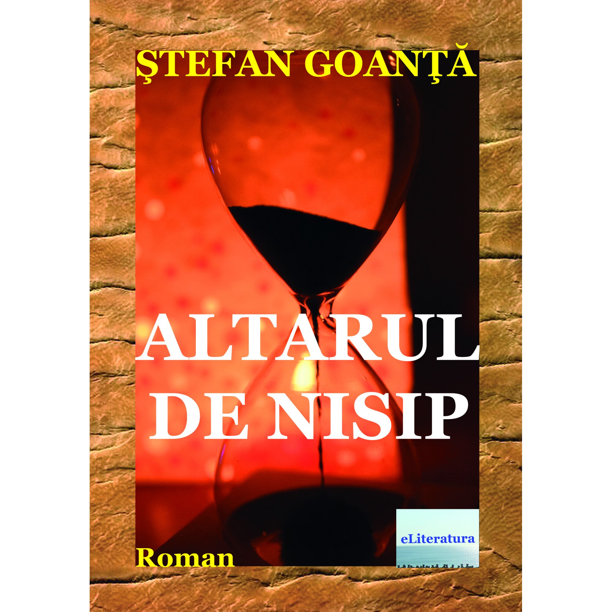 Altarul de nisip, Roman de Stefan Goanta