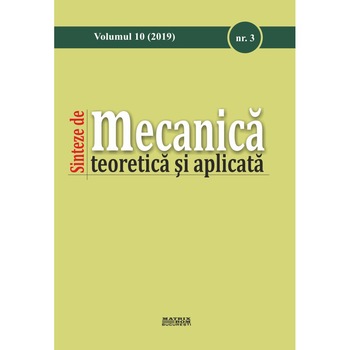 Sinteze de mecanica teoretica si aplicata 3/2019, Societatea Romana de Mecanica Teoretica si Aplicata (SRMTA) Sinteze de mecanica teoretica si aplicata 3/2019, Societatea Romana de Mecanica Teoretica si Aplicata (SRMTA)