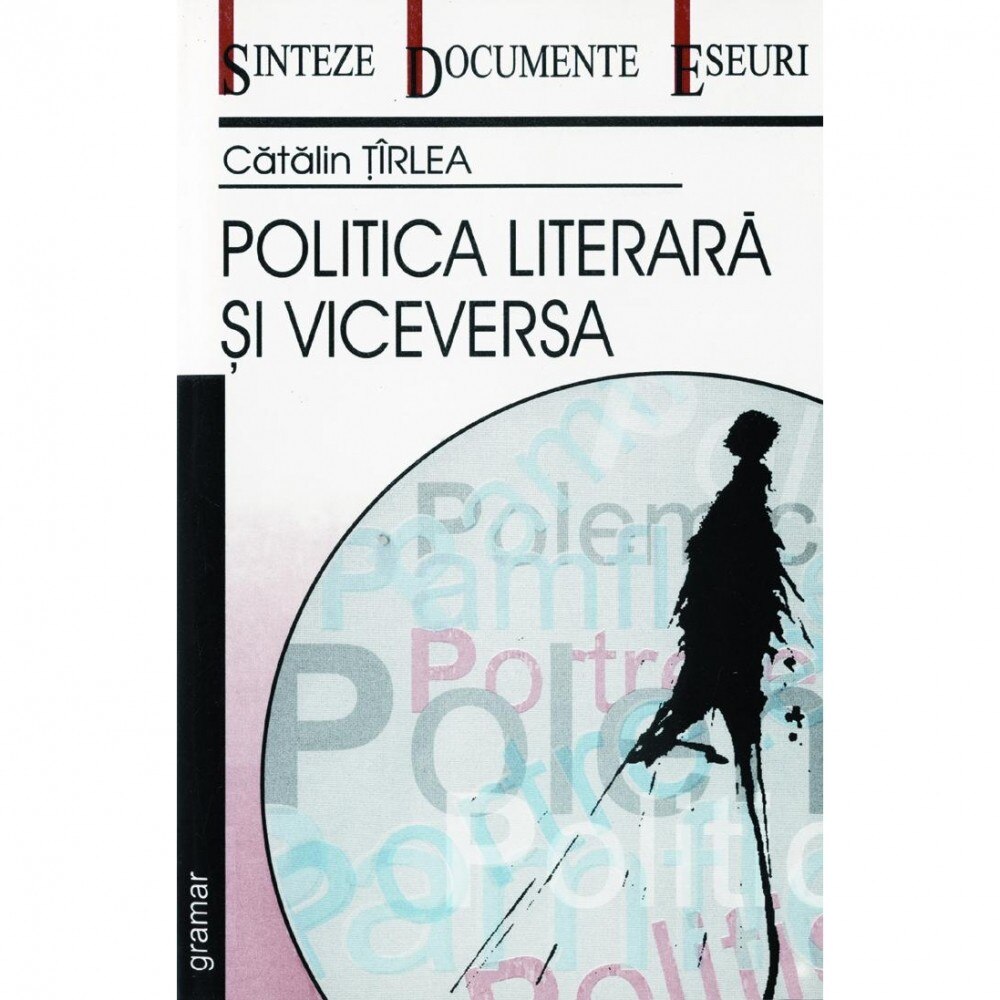 Politica literara si viceversa - Catalin Tirlea