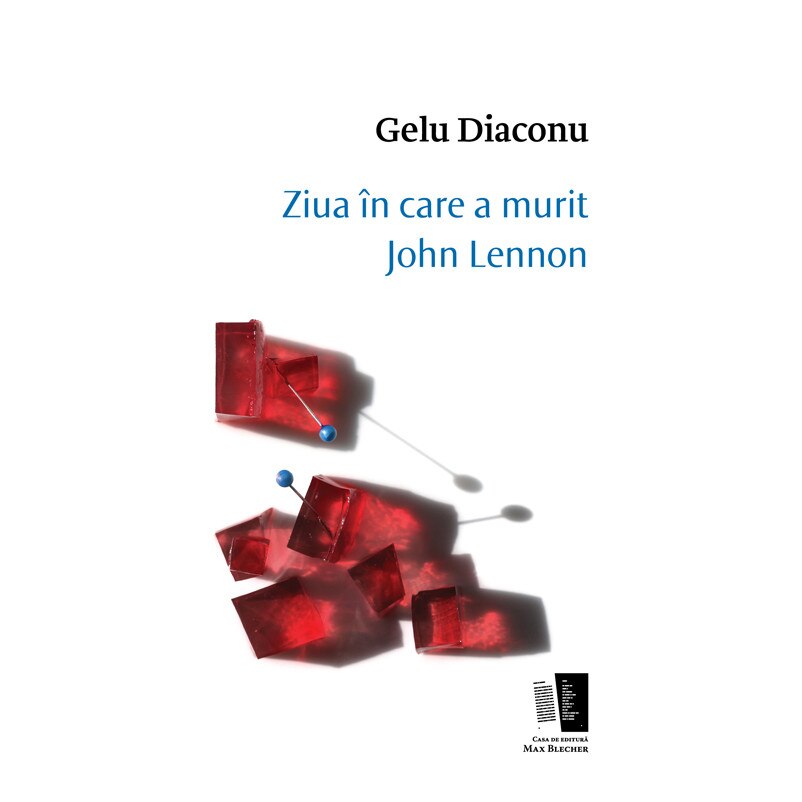 Ziua in care a murit John Lennon - Gelu Diaconu